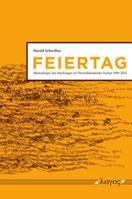Feiertag. Manuskripte Der Sendungen Im Deutschlandradio Kultur 1999-2012 3832531645 Book Cover