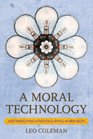 A Moral Technology: Electrification as Political Ritual in New Delhi 1501707523 Book Cover