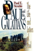 Paul and the Galatians: The Life and Letters of Paul 0687090237 Book Cover