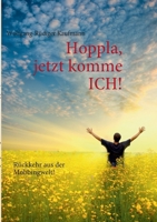 Hoppla, jetzt komme ich!: Rückkehr aus der Mobbingwelt! 3839114993 Book Cover