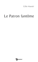 Le Patron Fantôme (French Edition) 2748339290 Book Cover