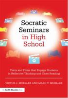 Socratic Seminars in High School: Texts and Films That Engage Students in Reflective Thinking and Close Reading 1138023191 Book Cover