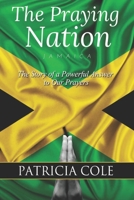 The Praying Nation: Jamaica: The Story of a Powerful Answer to Our Prayers B09M57DVQM Book Cover