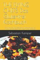 THE FLYING CHEFS Das Glutenfrei Kochbuch: 10 raffinierte exklusive Rezepte vom Flitterwochenkoch von Prinz William und Kate und VIP Koch The Rolling ... (THE FLYING CHEFS Rezepte) 1798911930 Book Cover