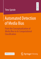 Automated Detection of Media Bias: From the Conceptualization of Media Bias to its Computational Classification 3658477970 Book Cover