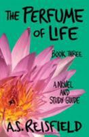 The Perfume of Life: Book Three 0997534125 Book Cover