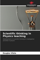 Scientific thinking in Physics teaching: Development of scientific thinking in investigative activities in physics 6206014371 Book Cover