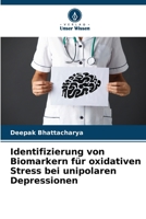 Identifizierung von Biomarkern für oxidativen Stress bei unipolaren Depressionen 6207273699 Book Cover