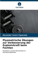 Plyometrische Übungen zur Verbesserung der Explosivkraft beim Fechten 6206978516 Book Cover