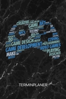 TERMINPLANER: Game Designer Kalender Game Development Terminkalender - Indie Game Dev Wochenplaner Game Development Wochenplanung Game Design ... To-Do Liste Termine (German Edition) 1672468078 Book Cover