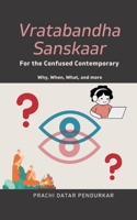 Vratabandha Sanskaar For the Confused Contemporary: Why, When, What, and more 9357770666 Book Cover