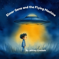 Elmer Gene And The Flying Machine B0H88PFFPV Book Cover