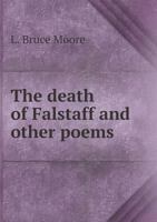 The Death of Falstaff and Other Poems 1437168124 Book Cover
