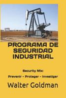 PROGRAMA DE SEGURIDAD INDUSTRIAL: Security Mix: Prevenir - Proteger - Investigar 1723762954 Book Cover