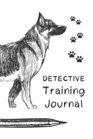 German Shepherd Training Notebook: Police Dog Training Journal - Dog Training Books for Adult Dogs, Sketch Mood Cool Cover Design - Detective Pets 1677743913 Book Cover
