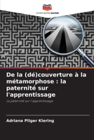 De la (dé)couverture à la métamorphose: la paternité sur l'apprentissage (French Edition) 6206996972 Book Cover