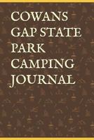 COWANS GAP STATE PARK CAMPING JOURNAL: Blank Lined Journal for Pennsylvania Camping, Hiking, Fishing, Hunting, Kayaking, and All Other Outdoor Activities 1794475974 Book Cover