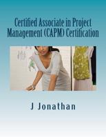 Certified Associate in Project Management (CAPM) Certification 1530704707 Book Cover