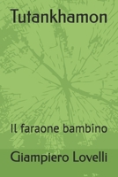 Tutankhamon: Il faraone bambino B0FG1BN5HJ Book Cover