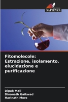 Fitomolecole: Estrazione, isolamento, elucidazione e purificazione 6206966852 Book Cover