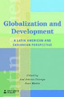 Globalization and Development: A Latin American and Caribbean Perspective (Latin American Development Forum) 0821355015 Book Cover