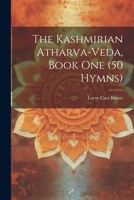 The Kashmirian Atharva-Veda, Book one 1021499404 Book Cover