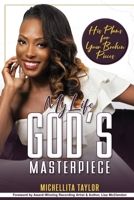 My Life God's Masterpiece... His Plans for Your Broken Pieces 1737531003 Book Cover