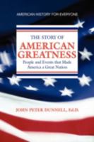 AMERICAN GREATNESS: People and Events that Made America a Great Nation 1436369312 Book Cover