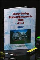 Energy Saving Home Improvements from A to Z: Real Estate Investor, Homeowner, Home Buyer and Seller Survival Kit Series 1887450289 Book Cover