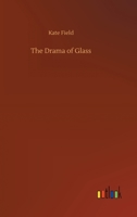 The Drama of Glass 153270559X Book Cover