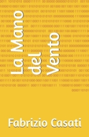 La Mano del Vento (Italian Edition) B0DV9VQBYG Book Cover