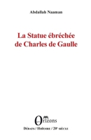 La Statue ébréchée de Charles de Gaulle B09R2WRMHR Book Cover