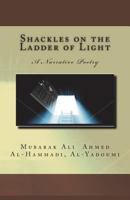 Shackles on the Ladder of Light: A Narrative Poetry 1721749586 Book Cover