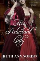 His Reluctant Lady 1491006382 Book Cover