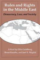Rules and Rights in the Middle East: Democracy, Law, and Society (Jackson School Publications in International Studies) 0295972874 Book Cover