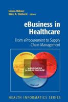 eBusiness in Healthcare: From eProcurement to Supply Chain Management 1846288789 Book Cover