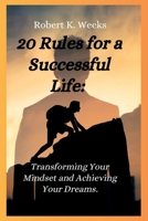 20 Rules for a Successful Life: Transforming Your Mindset and Achieving Your Dreams B0C1JGTVVS Book Cover