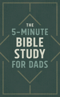 The 5-Minute Bible Study for Dads 1636095062 Book Cover