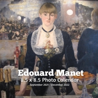 Edouard Manet 8.5 X 8.5 Calendar September 2021 -December 2022: Impressionist - Monthly Calendar with U.S./UK/ Canadian/Christian/Jewish/Muslim Holidays- Art Paintings B093C9Q592 Book Cover
