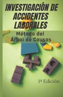 Investigación de Accidentes Laborales: Método del Árbol de Causas B093RV4X5G Book Cover