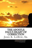 The Apostle Paul's Heart of Correction: 168 Meditations in Galatians 1518665780 Book Cover