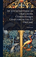 De Stichomythiae in Tragoedia Comoediaque Graecorum Usu Et Origine 1141165961 Book Cover