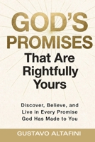 God's Promises That Are Rightfully Yours: Discover, Believe and Live in Every Promise God has Made To You B0H958RYTX Book Cover