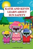 Katie and Kevin Learn about Sun Safety B09PHHFHS9 Book Cover