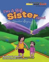 I'm a Big Sister Now: The Journey Begins 1492934798 Book Cover