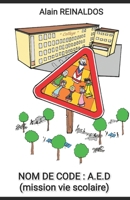 Nom de code AED: mission vie scolaire B0CPCH9ZB9 Book Cover
