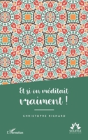 Et si on méditait vraiment ! (Souffle Bouddhique) (French Edition) 2343233985 Book Cover