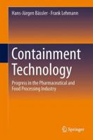 Containment Technology: Progress in the Pharmaceutical and Food Processing Industry 3642392911 Book Cover