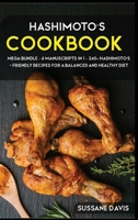 Hashimoto's Cookbook: MEGA BUNDLE - 6 Manuscripts in 1 - 240+ Hashimoto's - friendly recipes for a balanced and healthy diet 1664052178 Book Cover