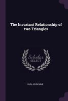 The Invariant Relationship of Two Triangles 137799578X Book Cover